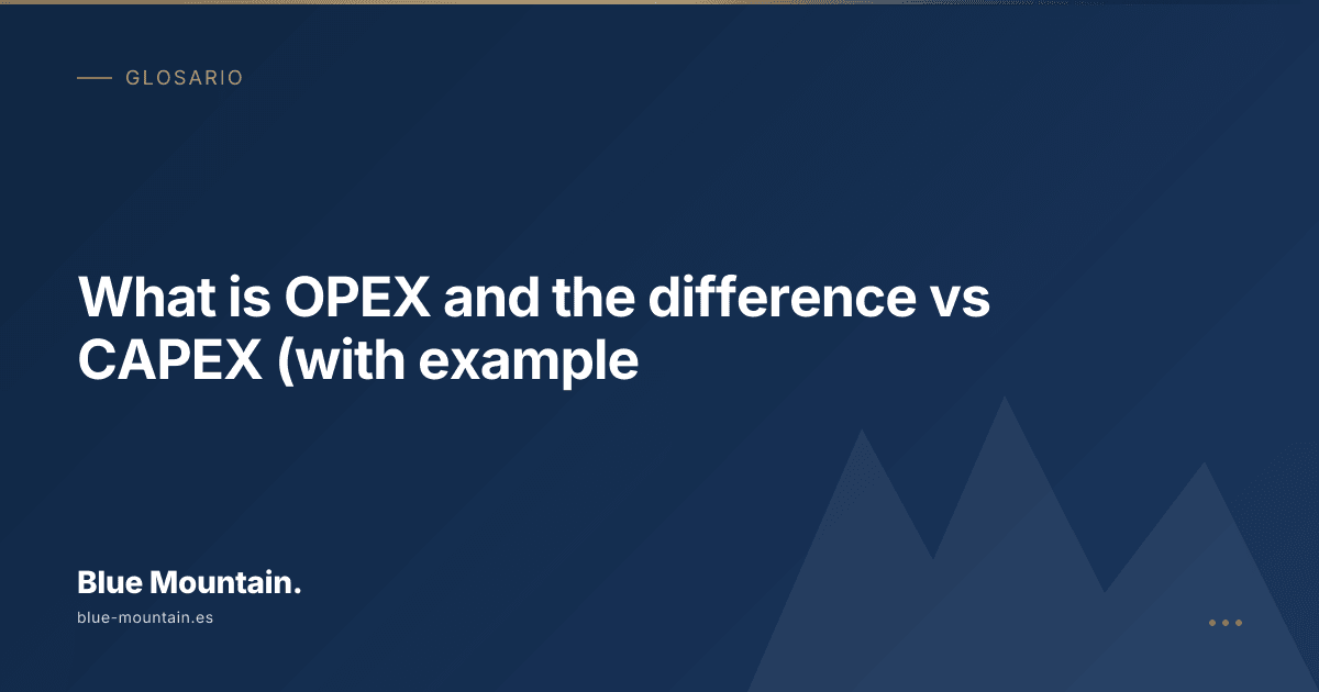 Opex Generic Name What is OPEX and the difference vs CAPEX (with example) | Blue Mountain