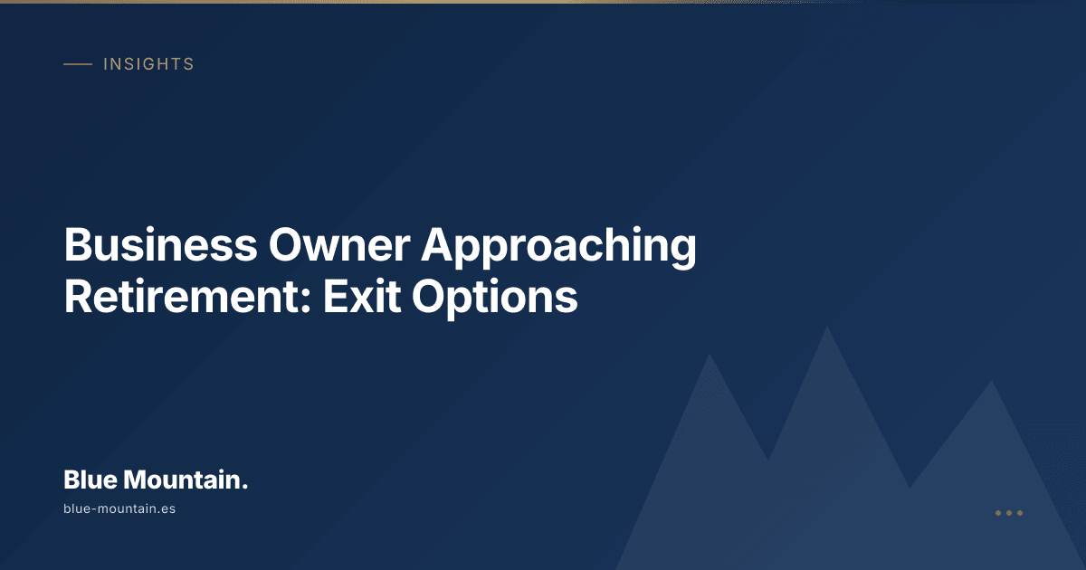 Ownership Blue Business Owner Approaching Retirement: Exit Options